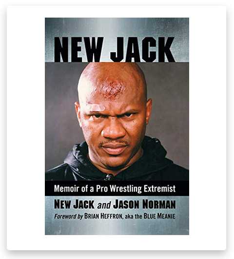 New Jack: Memoir of a Pro Wrestling Extremist