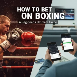 Read more about the article How to Bet on Boxing: A Beginner’s Ultimate Guide